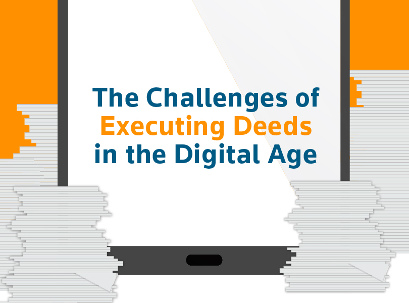 The Challenges of Executing Deeds in the Digital Age [Infographic]