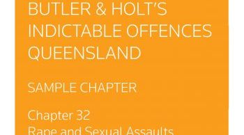 Indictable Offences Queensland: Chapter 32 – Rape and Sexual Assaults [Sample Chapter]