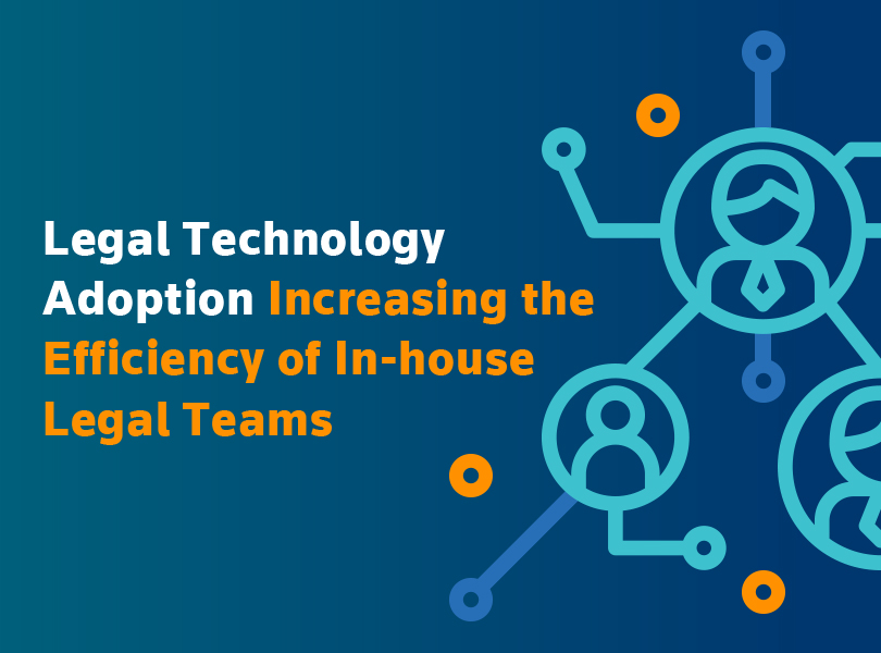 Legal Technology Adoption Increasing the Efficiency of In-house Legal Teams [Infographic]