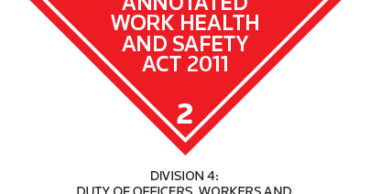 Tooma's Annotated Work Health and Safety Act 2011: Division 4 - Duty of Officers, Workers and Other Persons